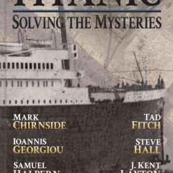 Titanic: Solving the Mysteries Titanic: Solving the Mysteries
